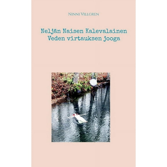 Neljän Naisen Kalevalainen Veden virtauksen jooga, (Paperback)