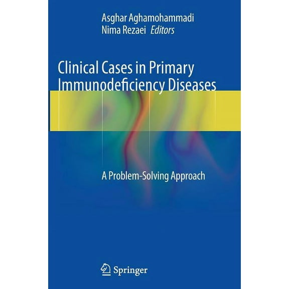 Clinical Cases in Primary Immunodeficiency Diseases: A Problem-Solving Approach, (Paperback)