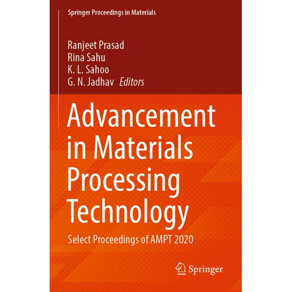 Springer Proceedings in Materials Advancement in Materials Processing Technology: Select Proceedings of Ampt 2020, Book 12, (Paperback)