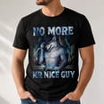 thumbnail image 2 of No More Mr Nice Guy Wolf Graphic T-Shirt, Unisex Classic Fit Tee, 2 of 9