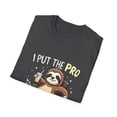 thumbnail image 4 of I Put the Pro in Procrastination Sloth T-Shirt, 4 of 4