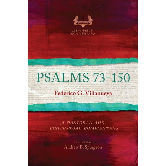 Asia Bible Commentary Psalms 73-150: A Pastoral and Contextual Commentary, (Paperback)