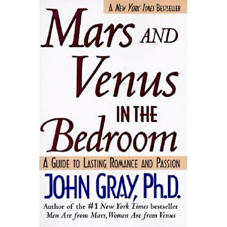mars and venus in the bedroom : guide to lasting romance and passion