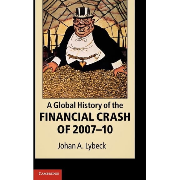 A Global History of the Financial Crash of 2007-10, (Hardcover)