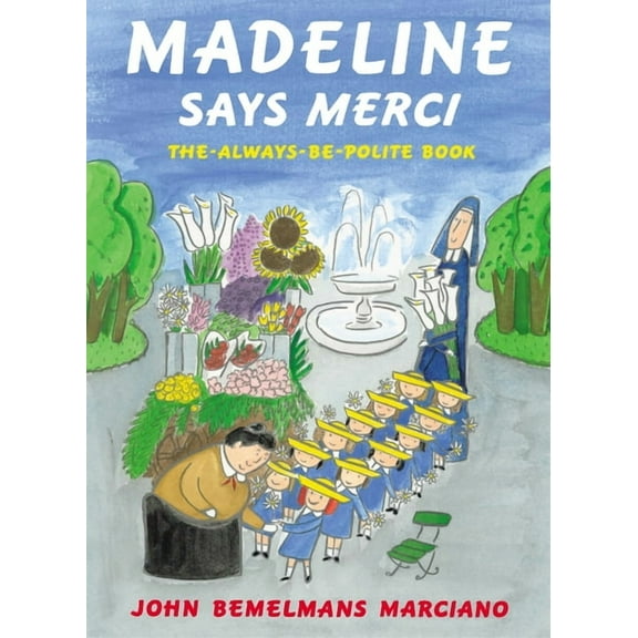 Madeline Madeline Says Merci: The Always Be Polite Book, (Hardcover)