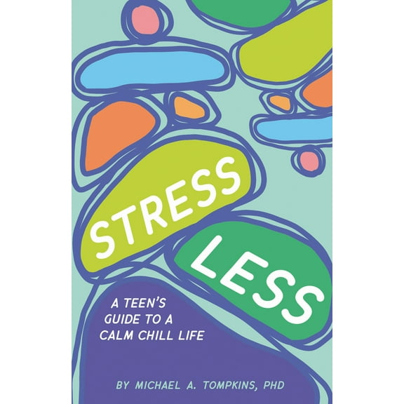 Pre-Owned Stress Less: A Teen's Guide to a Calm Chill Life (Hardcover) 1433837048 9781433837043