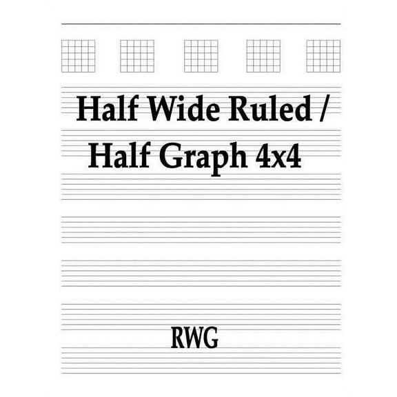 Half Wide Ruled / Half Graph 4x4: 100 Pages 8.5" X 11", (Paperback)