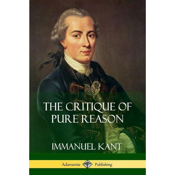 The Critique of Pure Reason, (Paperback)