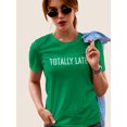thumbnail image 2 of "Totally Late" Funny Quote Women Kelly Green T-Shirt, Female Small, 2 of 4