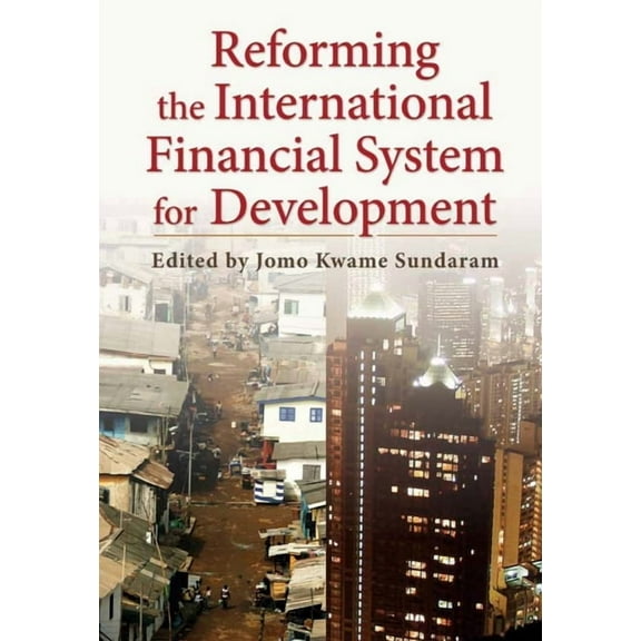 Initiative for Policy Dialogue at Columb Reforming the International Financial System for Development, (Hardcover)