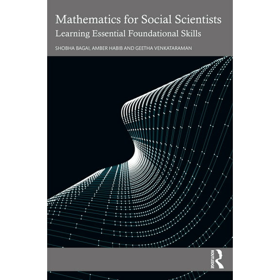 Mathematics for Social Scientists: Learning Essential Foundational Skills, (Paperback)
