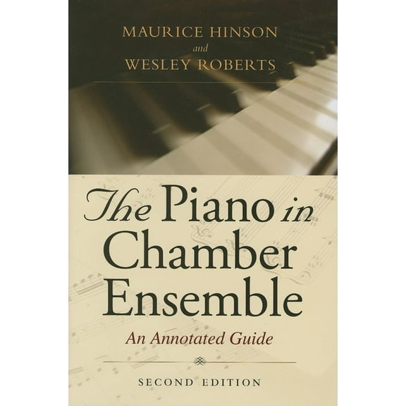 The Piano in Chamber Ensemble, Second Edition, (Hardcover)