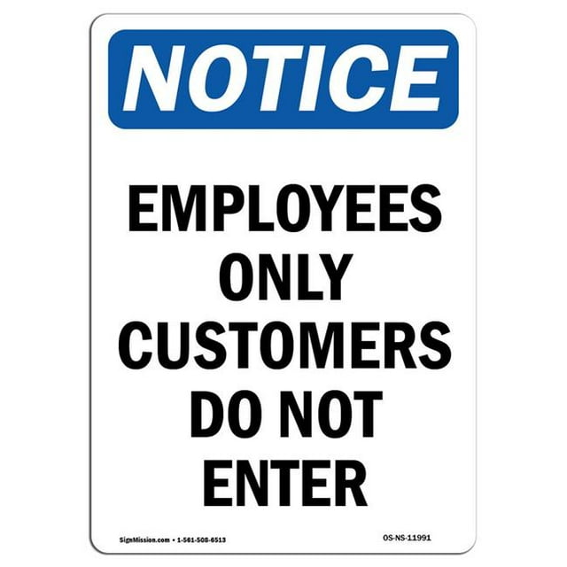 SignMission OS-NS-A-1218-V-11991 12 x 18 in. OSHA Notice Sign - Employees Only Customers Do Not Enter