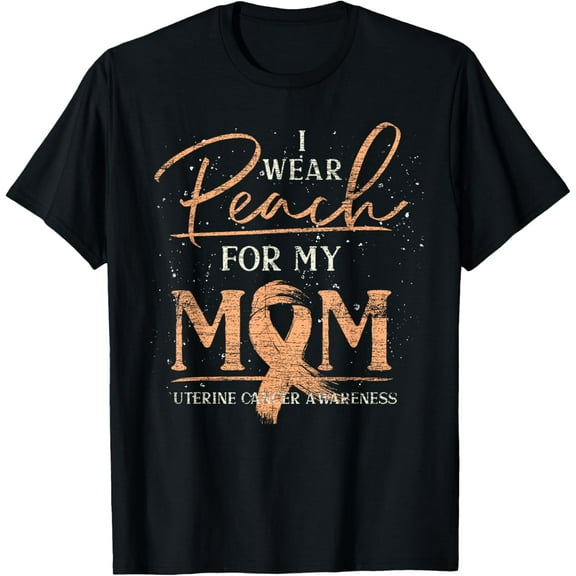 I Wear Peach For My Mom Ribbon Uterine Cancer Awareness T-ShirtMen's and women's gift, black and white T-shirt, size: Extra large S-4XL