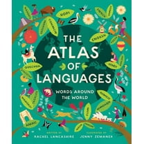 The Atlas of Languages: Words Around the World, (Hardcover)