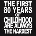 thumbnail image 3 of CafePress - The First 80 Years Of Childhood Are Always The Har - Men's Classic Graphic Cotton T-Shirt, 3 of 4