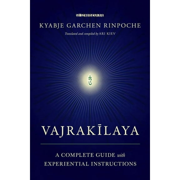 Vajrakilaya: A Complete Guide with Experiential Instructions, (Paperback)