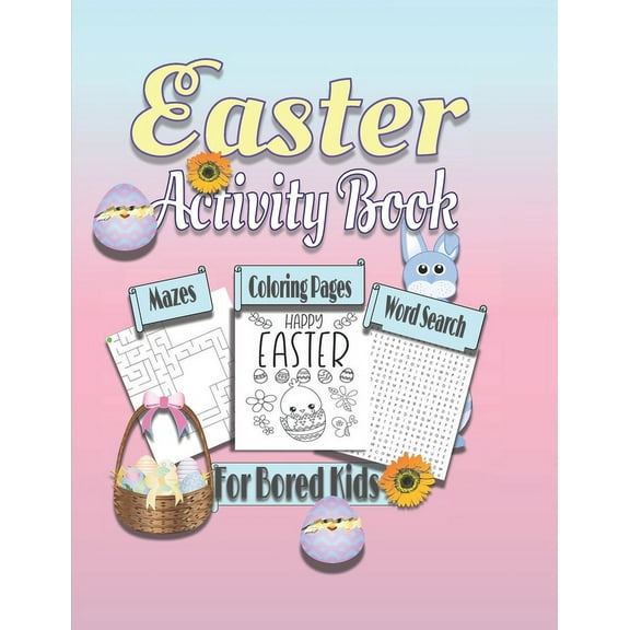 Easter Activity Book For Bored Kids: Coloring Pages, Mazes, and Word Search, (Paperback)