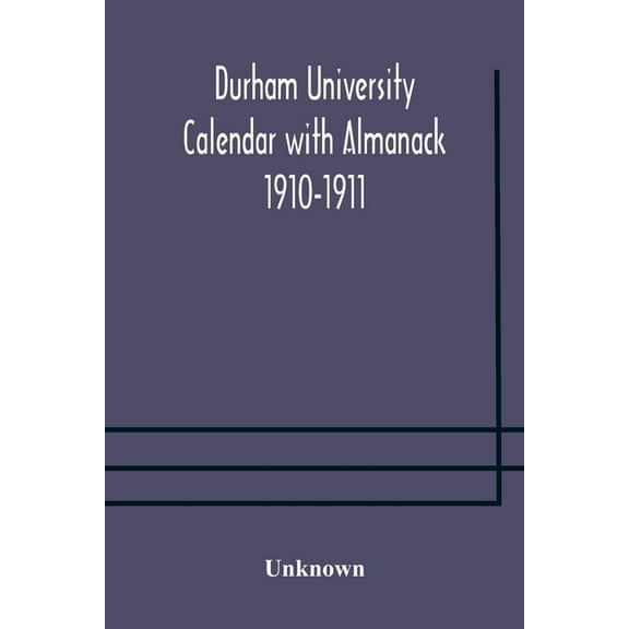 Durham University Calendar With Almanack 1910-1911, (Paperback)