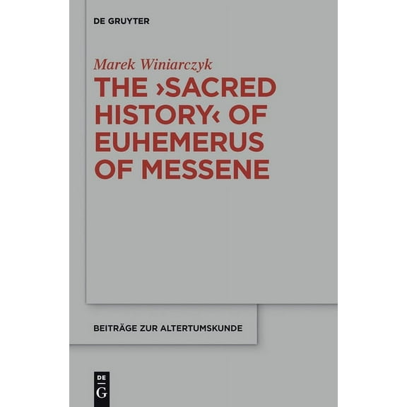 Beiträge Zur Altertumskunde The Sacred History of Euhemerus of Messene, Book 312, (Hardcover)