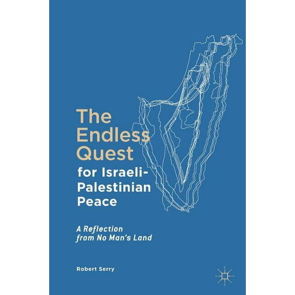The Endless Quest for Israeli-Palestinian Peace: A Reflection from No Man's Land
