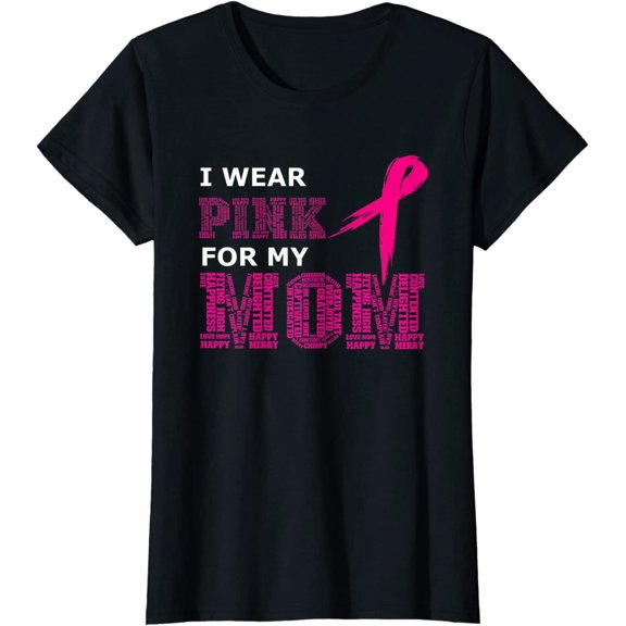 I Wear Pink For My Mom Breast Cancer Awareness Women's T-Shirt