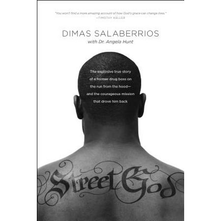 Street God : The Explosive True Story of a Former Drug Boss on the Run from the Hood--and the Courageous Mission That Drove Him