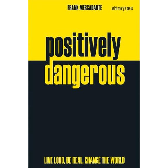 Pre-Owned Positively Dangerous: Live Loud, Be Real, Change the World, 9780884897903, 0884897907, Paperback,