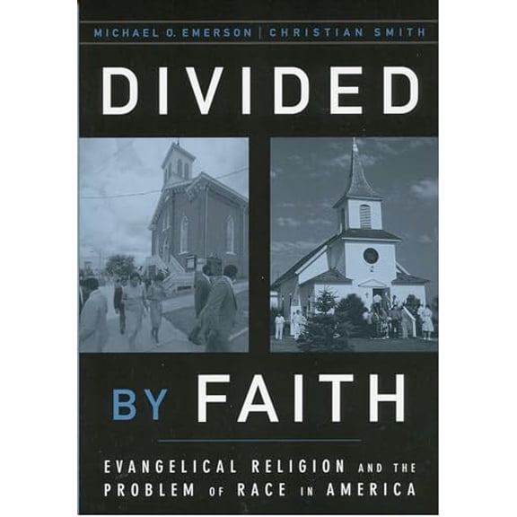 Pre-Owned Divided by Faith: Evangelical Religion and the Problem of Race in America (Paperback) by Michael O Emerson, Christian Smith