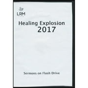 LRM Missions Healing Explosion 2017 Sermons on Flash Drive (Flash Drive)
