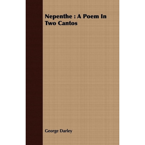 Nepenthe: A Poem in Two Cantos, (Paperback)