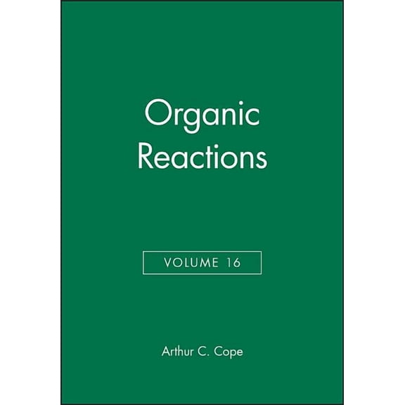 Organic Reactions Organic Reactions, Volume 16, Book 19, (Hardcover)