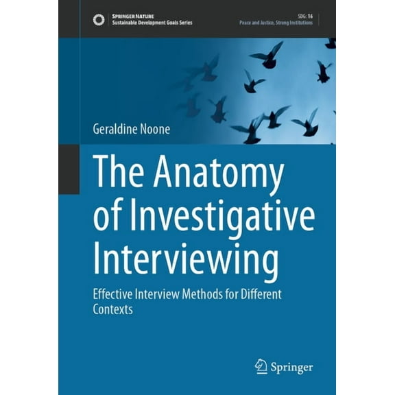 Sustainable Development Goals The Anatomy of Investigative Interviewing: Effective Interview Methods for Different Contexts, (Hardcover)