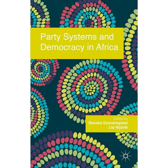 Party Systems and Democracy in Africa, (Hardcover)