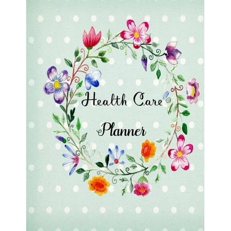 Health Care Planner : Doctor Visits, Appointment Calendar / Dental Visits, Family History Immunization Record Blood Sugar Tracker Insurance Information ... Health