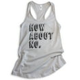 thumbnail image 1 of How About No Tank Top, Ladies Racerback Tank Top, Sassy Tank, Sarcastic Tank, Nope Tank, Silver Gray, Medium, 1 of 3
