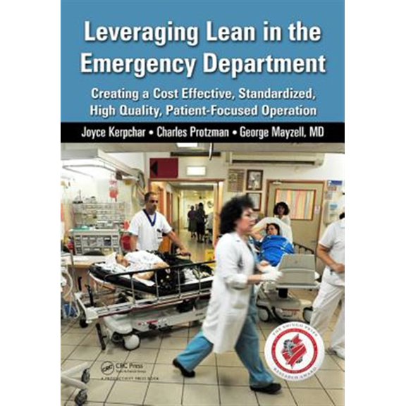 Pre-Owned Leveraging Lean in the Emergency Department: Creating a Cost Effective, Standardized, High Quality, Patient-Focused Oper, (Paperback)
