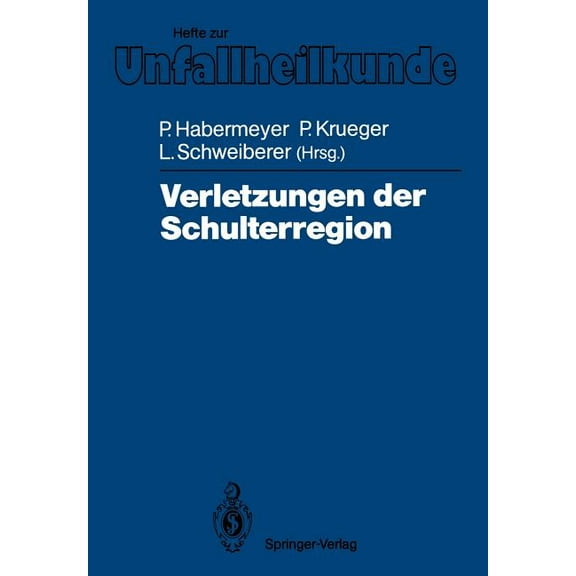 Hefte Zur Zeitschrift der Unfallchirurg Verletzungen Der Schulterregion: VI. MÃ¼nchener Innenstadt-Symposium, 16. Und 17. September 1987, Book 195, (Paperback)