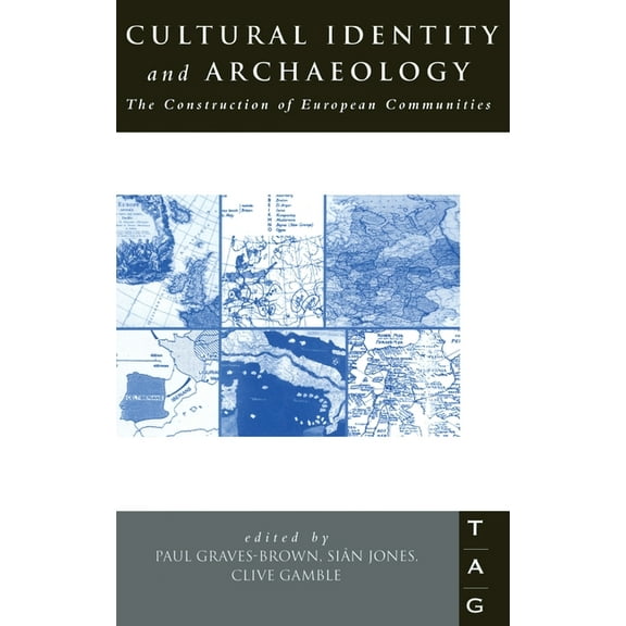 International Library of Philosophy (Har Cultural Identity and Archaeology: The Construction of European Communities, (Hardcover)
