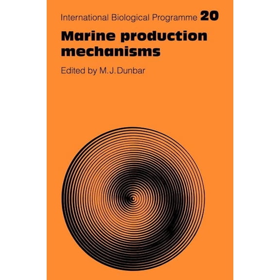 International Biological Programme Synth Marine Production Mechanisms, Book 20, (Paperback)