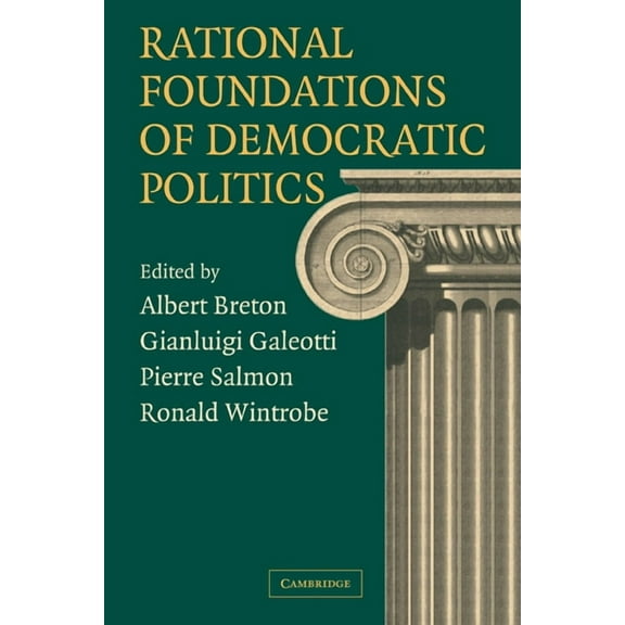 Rational Foundations of Democratic Politics, (Paperback)
