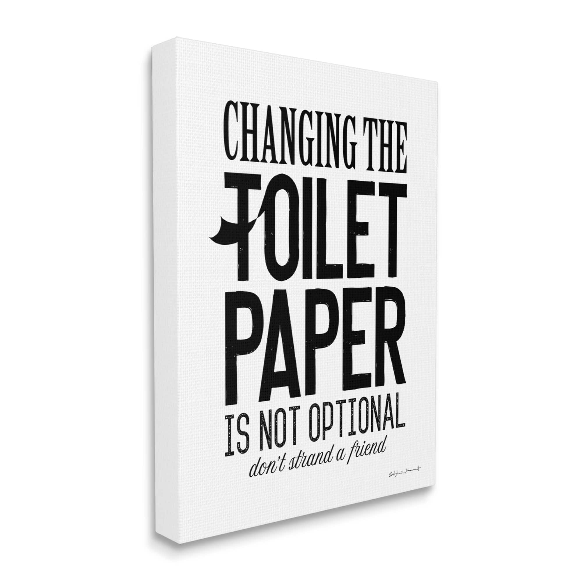 Stupell Changing Toilet Paper Not Optional Phrase Inspirational Painting Gallery Wrapped Canvas Print Wall Art