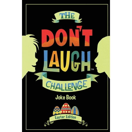 Christmas Presents For 11 Yr Old Boy The Don't Laugh Challenge - Easter Edition : Easter Joke Book for Kids with Knock-Knock Jokes and Riddles Included - Perfect for Easter Basket Stuffers and Presents, Gifts for Boys and Girls; Easter Crafts, Books, Toys & Games ()