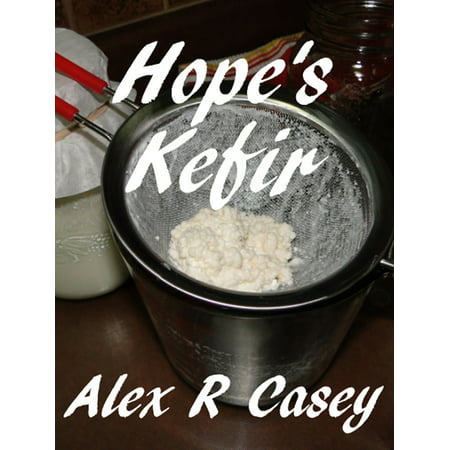 Hope's Kefir - eBook (Best Time Of Day To Drink Kefir)