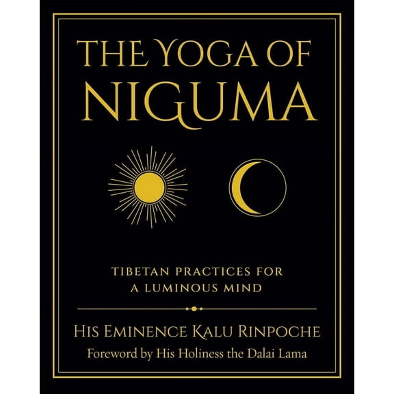 The Yoga of Niguma: Tibetan Practices for a Luminous Mind, (Paperback)