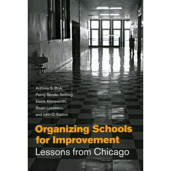 Pre-Owned Organizing Schools for Improvement: Lessons from Chicago Paperback