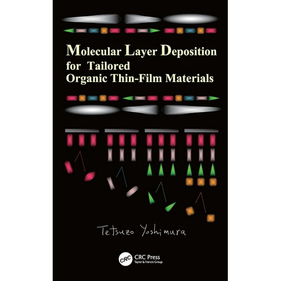 Optics and Photonics Molecular Layer Deposition for Tailored Organic Thin-Film Materials, (Paperback)