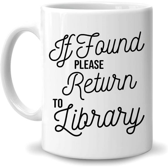 Librarian Gifts for Librarian Book Lover Reader - Birthday Christmas - If Found Return to Library 11oz White Ceramic Coffee Tea Mug for Bookworm Men Women Mom Dad Coworker Friend