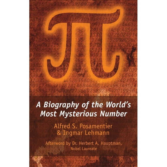 Pre-Owned Pi: A Biography of the World's Most Mysterious Number (Hardcover) 1591022002 9781591022008