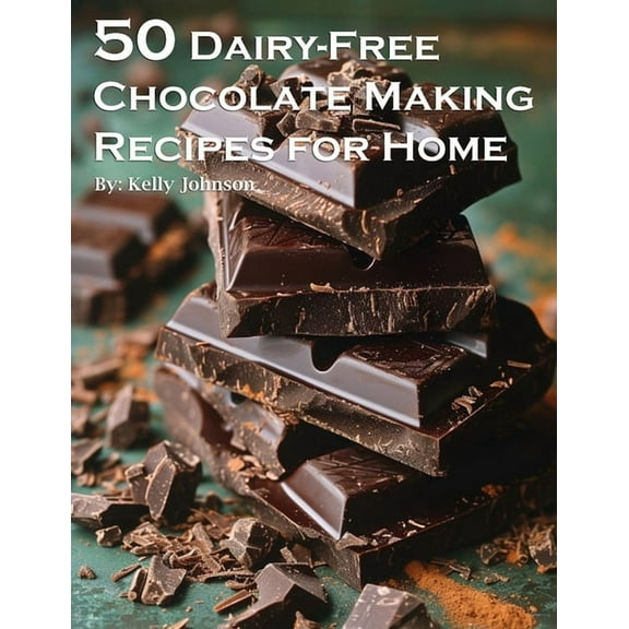 50 Dairy-Free Chocolate Making Recipes for Home, (Paperback)